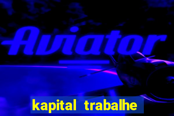 kapital trabalhe conosco porto velho